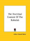 The Doctrinal Content of the Kabalah - Arthur Edward Waite