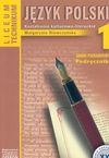Język polski 1 : człowiek w świecie tradycji : podręcznik dla liceum ogólnokształcącego, liceum profilowanego i technikum : zakres podstawowy - Małgorzata. Niemczyńska