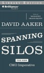 Spanning Silos - David A. Aaker, Phil Gigante