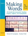 Making Words Third Grade: 70 Hands-On Lessons for Teaching Prefixes, Suffixes, and Homophones - Patricia Marr Cunningham, Dorothy P. Hall