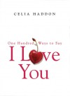 One Hundred Ways to Say I Love You - Celia Haddon