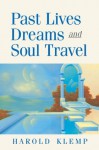 Past Lives, Dreams, and Soul Travel - Harold Klemp