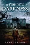 A Step Into Darkness - Barb Shadow