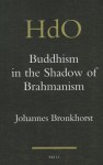 Buddhism in the Shadow of Brahmanism - Johannes Bronkhorst