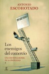 Los enemigos del comercio II: Una historia moral de la propiedad - Antonio Escohotado