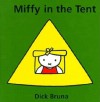 Miffy In The Tent - Dick Bruna, Patricia Crampton