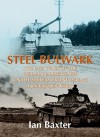 Steel Bulwark: The Last Years of the German Panzerwaffe on the Eastern Front 1943-45: A Photographic History - Ian Baxter