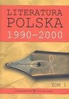 Literatura Polska 1990-2000 Tom 1 - Tomasz Cieślak