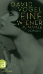 Eine Wiener Romanze: Roman (German Edition) - David Vogel, Ruth Achlama