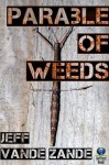 Parable of Weeds - Jeff Vande Zande