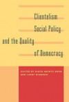 Clientelism, Social Policy, and the Quality of Democracy - Diego Abente Brun, Larry Diamond