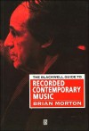 Blackwell Guide to Recorded Contemporary Music - Brian Morton