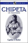 Chipeta: Ute Peacemaker - Cynthia S. Becker