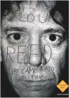 Ho camminato nel fuoco - Lou Reed