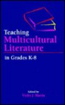 Teaching Multicultural Literature In Grades K 8 - Violet J. Harris