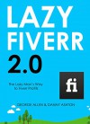 LAZY FIVERR 2.0: The Lazy Man's Way to Fiverr Profits - George Allen