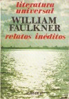 Relatos inéditos - William Faulkner