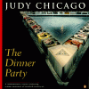 The Dinner Party - Judy Chicago, Donald Woodman