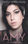 Amy, My Daughter. by Mitch Winehouse - Mitch Winehouse