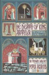 The Death of King Arthur: The Immortal Legend - Peter Ackroyd, Thomas Malory, Stuart Kolakovic