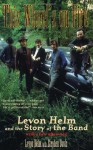 This Wheel's on Fire: Levon Helm and the Story of the Band - Levon Helm, Stephen Davis