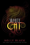 White Cat (Curse Workers, #1) - Holly Black