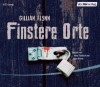 Finstere Orte - Gillian Flynn, Anna Thalbach, Adam Nümm