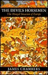 The Devil's Horsemen: The Mongol Invasion of Europe - James Chambers
