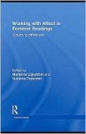 Working with Affect in Feminist Readings: : Disturbing Differences - Marianne Liljeström, Susanna Paasonen