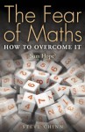 The Fear of Maths: How to Overcome It: Sum Hope 3 - Steve Chinn