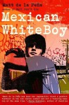 Mexican WhiteBoy - Matt de la Pena