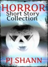 The Horror Short Story Collection - P.J. Shann