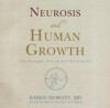 Neurosis and Human Growth: The Struggle Toward Self-Realization - Karen Horney, Heather Henderson