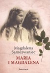 Maria i Magdalena - Magdalena Samozwaniec