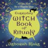 Everyday Witch Book of Rituals: All You Need for a Magickal Year - Deborah Blake