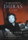 Marguerite Duras: A Life - Laure Adler