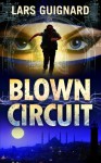 Blown Circuit - Lars Guignard