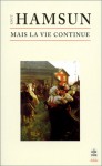 Mais La Vie Continue - Knut Hamsun