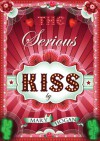 The Serious Kiss - Mary Hogan