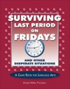 Surviving Last Period on Fridays and Other Desperate Situations: Cottonwood Game Book for Language Arts - Cheryl Miller Thurston