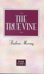 The True Vine - Andrew Murray