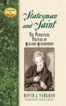 Statesman and Saint: The Principled Politics of William Wilberforce - David J. Vaughan