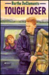 Tough Loser - Barthe DeClements