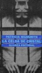 La Celda De Cristal - Patricia Highsmith