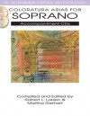 Coloratura Arias for Soprano - Robert L. Larsen, Hal Leonard Publishing Corporation