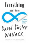 Everything and More: A Compact History of Infinity - David Foster Wallace, Neal Stephenson