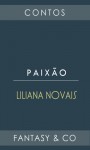 Paixão - Liliana Novais