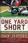 One Yard Short: Turning Your Defeats Into Victories - Les Steckel, Rob Suggs