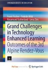 Grand Challenges in Technology Enhanced Learning: Outcomes of the 3rd Alpine Rendez-Vous - Frank Fischer, Fridolin Wild, Rosamund Sutherland