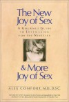 The New Joy Of Sex And More Joy Of Sex - Alex Comfort